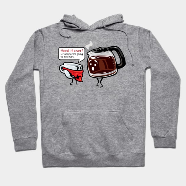 COFFEE HOLD UP Hoodie by LaughingDevil